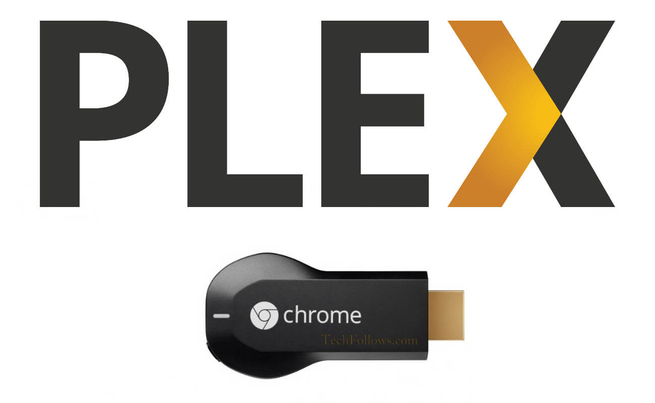 chromecast for mac, plex